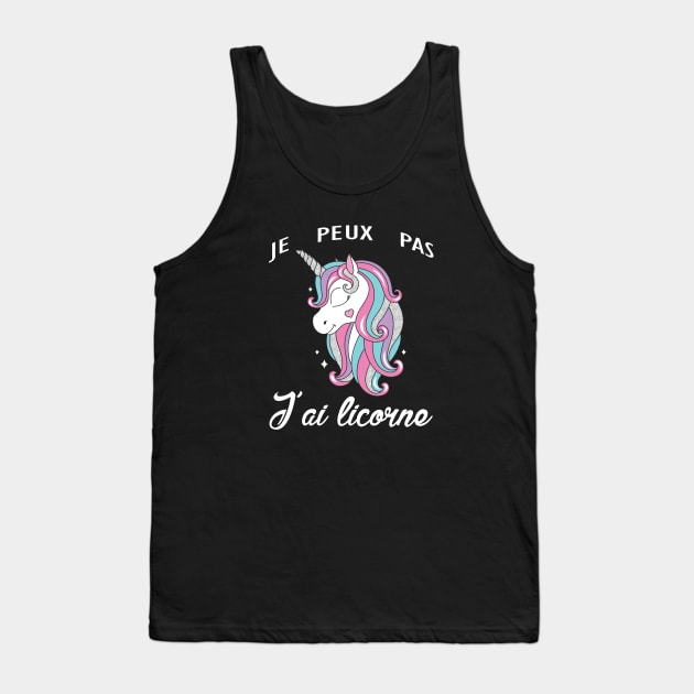 je peux pas j'ai licorne Tank Top by FircKin